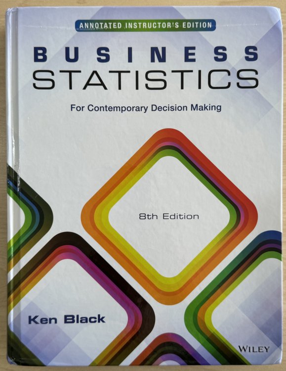 Business Statistics: For Contemporary Decision Making, 8e Annotated Instructor's Edition