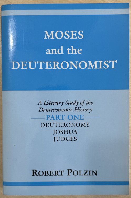 Moses and the Deuteronomist: A Literary Study of the Deuteronomic History : Part 1 : Deuteronomy/Joshua/Judges (Indiana Studies in Biblical Literatu)