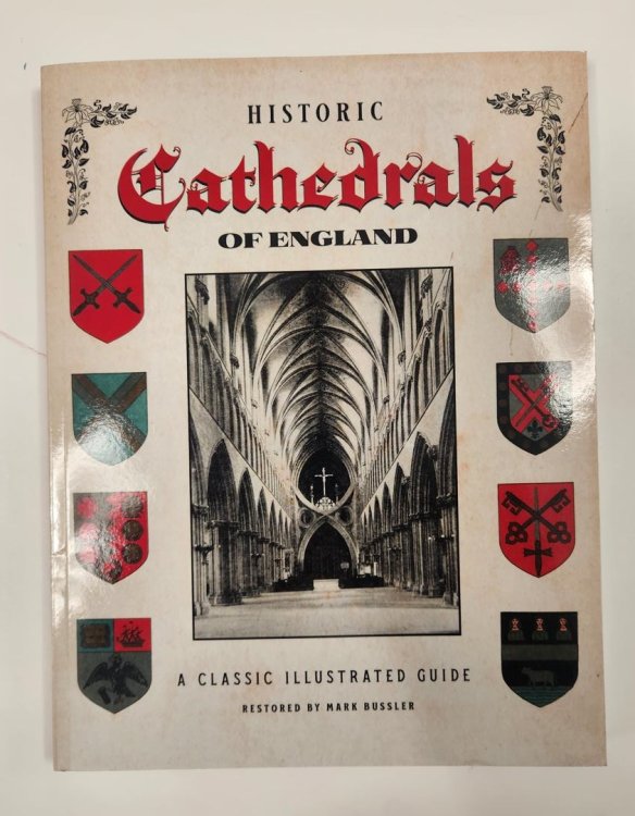 Historic Cathedrals of England: A Classic Illustrated Guide