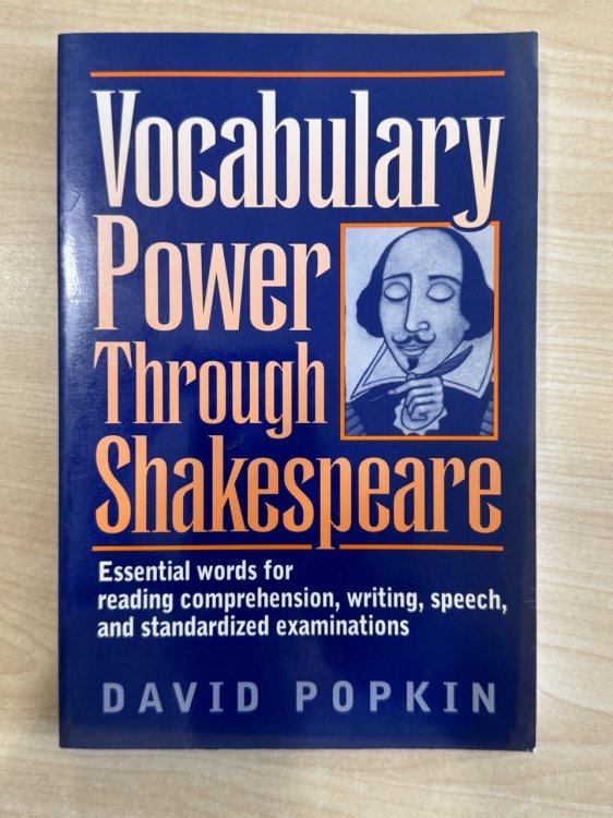 Vocabulary Power Through Shakespeare: Essential Words for Reading Comprehension, Writing, Speech, and Standardized Examinations
