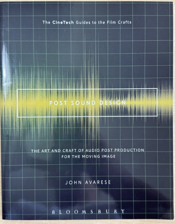 Post Sound Design: The Art and Craft of Audio Post Production for the Moving Image