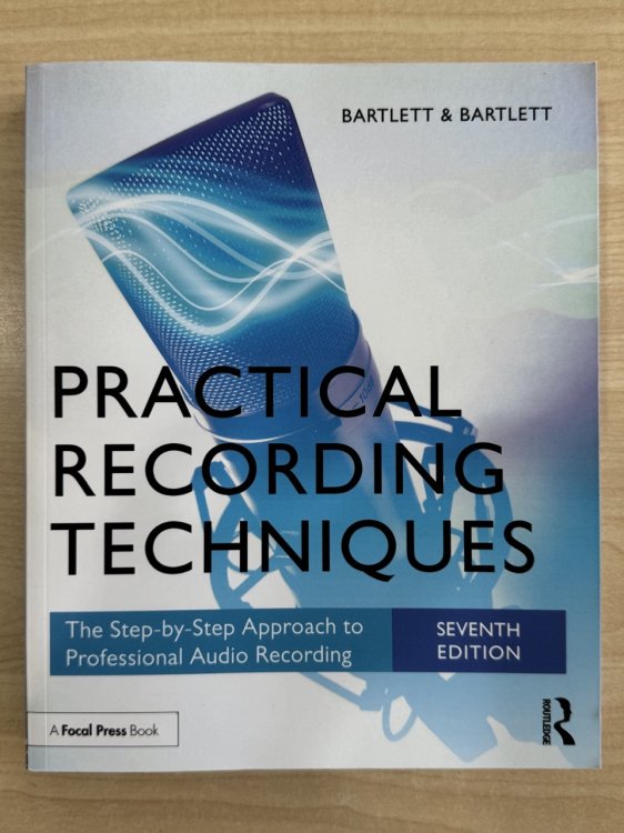 Practical Recording Techniques: The Step-by-Step Approach to Professional Audio Recording
