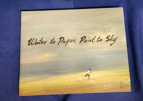 Water to Paper, Paint to Sky: The Art of Tyrus Wong