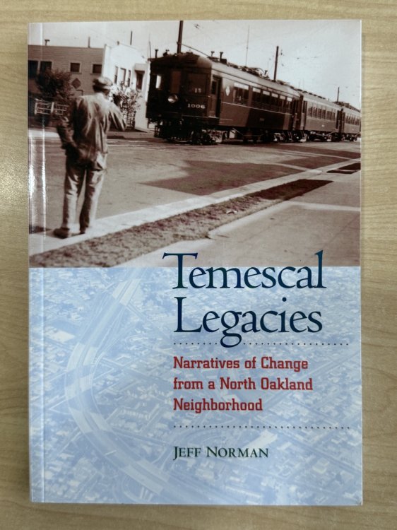 Temescal Legacies: Narratives of Change from a North Oakland Neighborhood