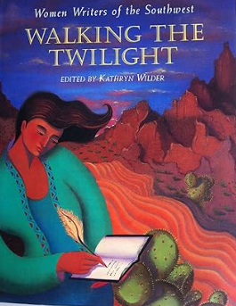 Walking the Twilight: Women Writers of the Southwest