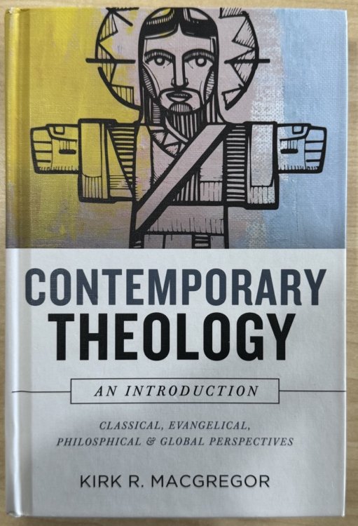 Contemporary Theology: An Introduction: Classical, Evangelical, Philosophical, and Global Perspectives