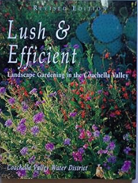Lush & Efficient: Landscape Gardening in the Coachella Valley (Revised)