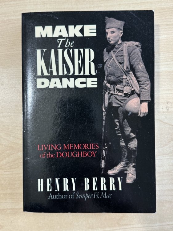 Make the Kaiser Dance: Living Memories of World War I