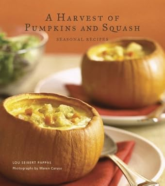A Harvest of Pumpkins and Squash: Seasonal Recipes