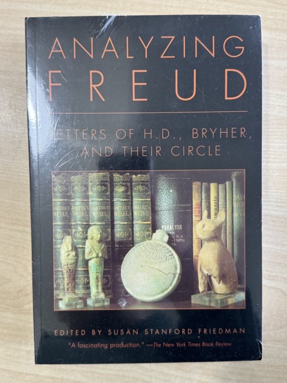 Analyzing Freud: Letters of H.D., Bryher, and Their Circle (Revised)