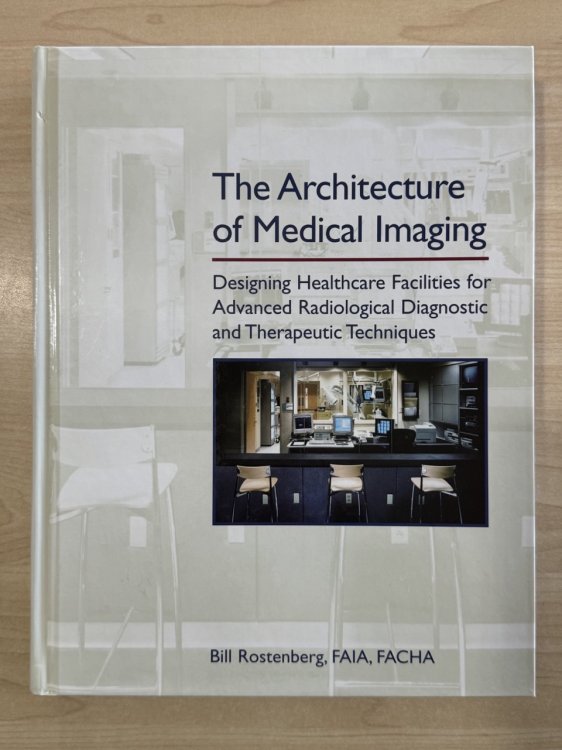 Architecture of Medical Imaging: Designing Healthcare Facilities for Advanced Radiological Diagnostic and Therapeutic Techniques