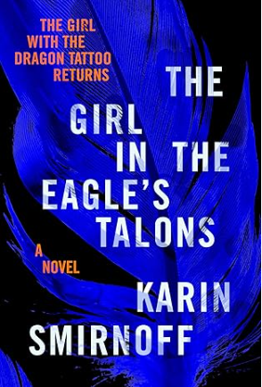 The Girl in the Eagle's Talons: A Lisbeth Salander Novel (The Girl with the Dragon Tattoo Series)