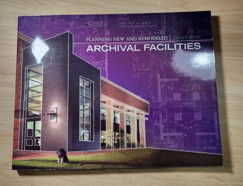 Planning New and Remodeled Archival Facilities