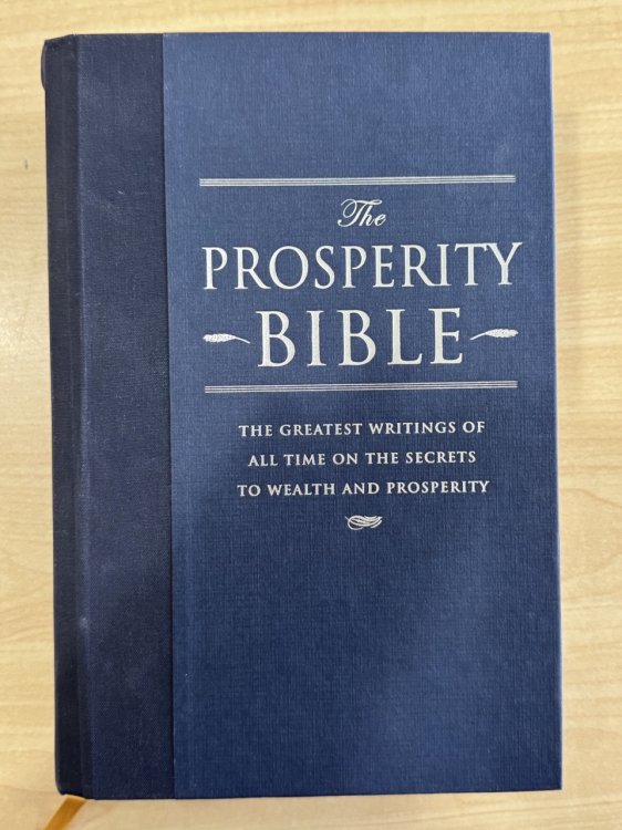 Prosperity Bible: Landmark Writings on the Incredible Prospering Powers of the Human Mind