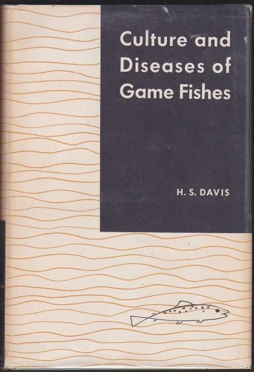 CULTURE AND DISEASES OF GAME FISHES