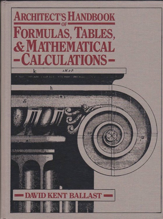 ARCHITECT'S HANDBOOK OF FORMULAS, TABLES, AND MATHEMATICAL CALCULATIONS