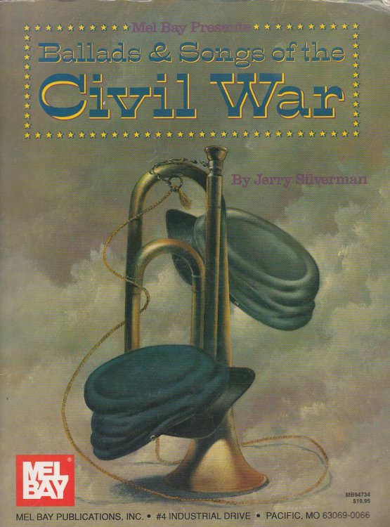 MEL BAY PRESENTS BALLADS AND SONGS OF THE CIVIL WAR