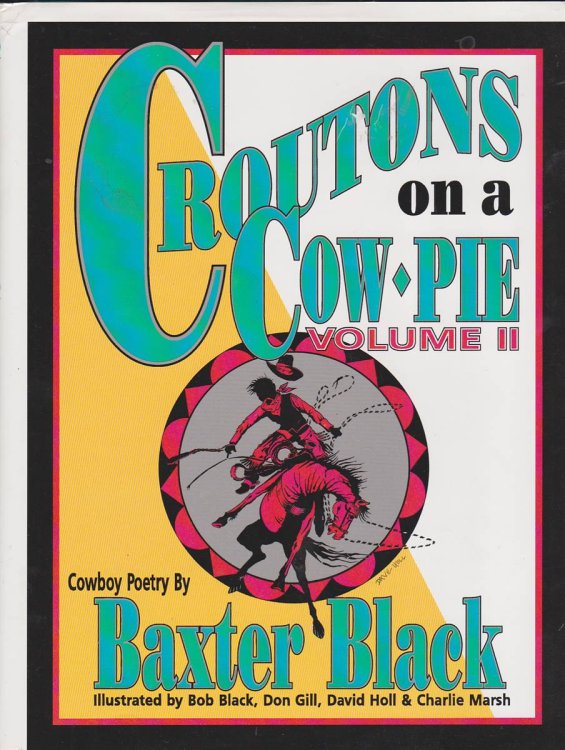 CROUTONS ON A COW PIE: VOLUME II. COWBOY POETRY BY BAXTER BLACK