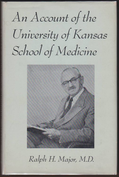 AN ACCOUNT OF THE UNIVERSITY OF KANSAS SCHOOL OF MEDICINE