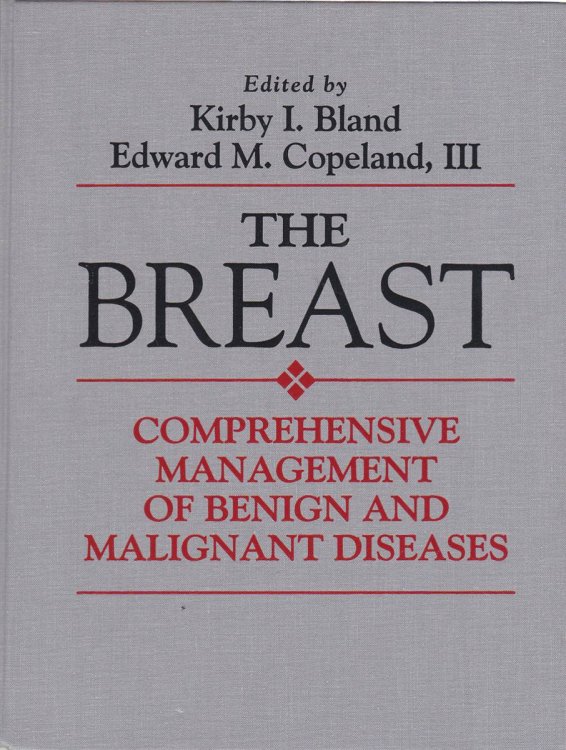 THE BREAST: COMPREHENSIVE MANAGEMENT OF BENIGN AND MALIGNANT DISEASES