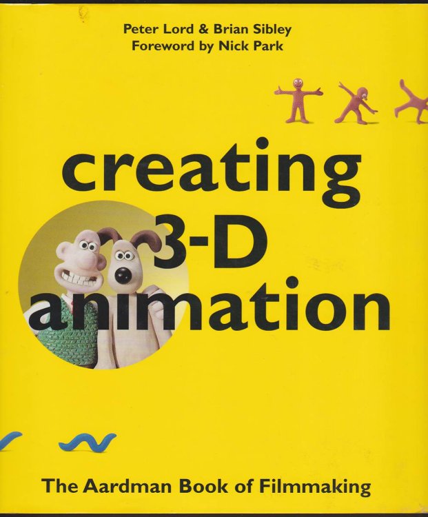 CREATING 3-D ANIMATION: THE AARDMAN BOOK OF FILMMAKING