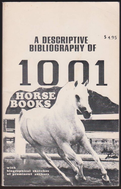 A DESCRIPTIVE BIBLIOGRAPHY OF 1001 HORSE BOOKS