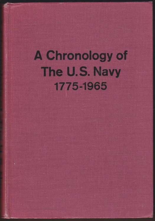 A CHRONOLOGY OF THE U.S. NAVY: 1775-1965. THE WATTS HISTORIES OF THE UNITED STATES NAVY