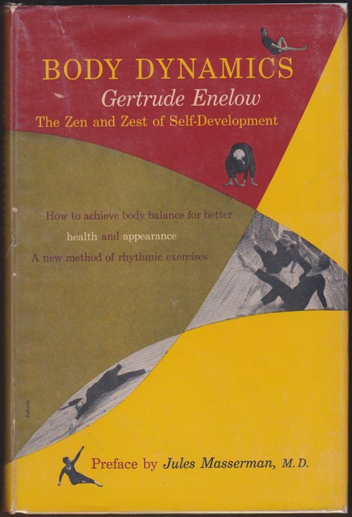 BODY DYNAMICS: THE ZEN and ZEST OF SELF-DEVELOPMENT. (INSCRIBED BY AUTHOR)