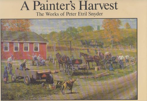 A PAINTER'S HARVEST: THE WORKS OF PETER ETRIL SNYDER
