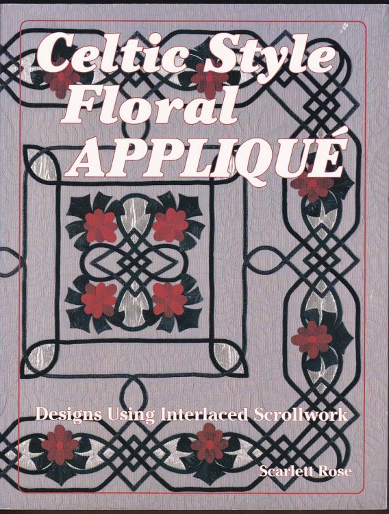 CELTIC STYLE FLORAL APPLIQUE: DESIGNS USING INTERLACED SCROLLWORK