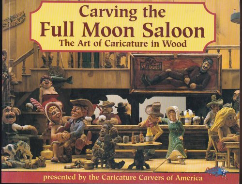 CARVING THE FULL MOON SALOON: THE ART OF CARICATURES
