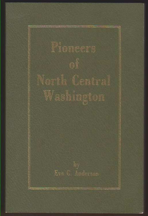 PIONEERS OF NORTH CENTRAL WASHINGTON