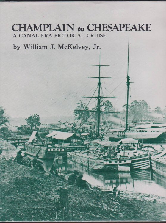 CHAMPLAIN TO CHESAPEAKE: A CANAL ERA PICTORIAL CRUISE
