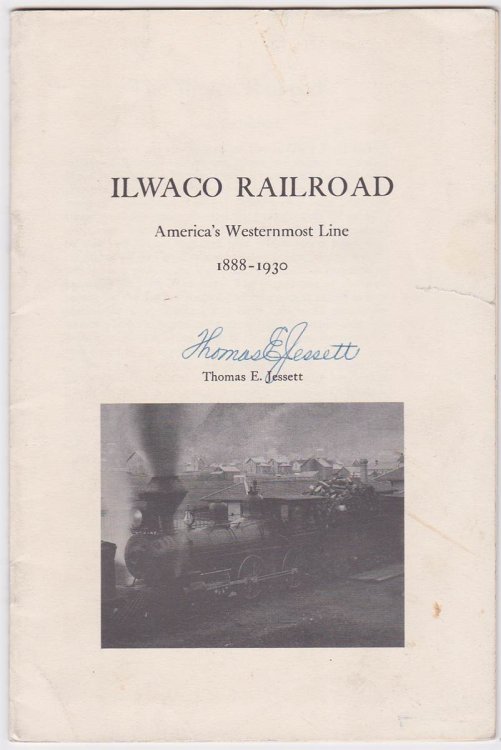 ILWACO RAILROAD: AMERICA'S WESTERNMOST LINE 1888-1930