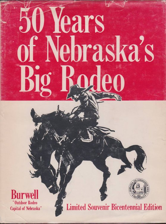 FIFTY YEARS OF NEBRASKA'S BIG RODEO (LIMITED SOUVENIR BICENTENNIAL EDITION)