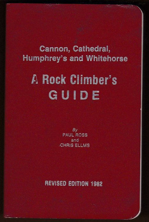 Cannon, Cathedral, Humphrey's and Whitehorse A Rock Climber's Guide