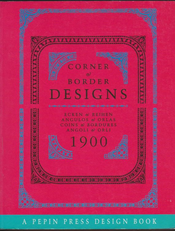 CORNER & BORDER DESIGNS 1900. ECKEN & REIHEN, ANGULOS & ORLAS, COINS & BORDURES, ANGOLI & ORLI