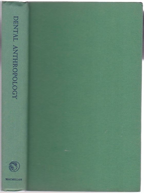 DENTAL ANTHROPOLOGY. VOLUME V. SYMPOSIA OF THE SOCIETY FOR THE STUDY OF HUMAN BIOLOGY