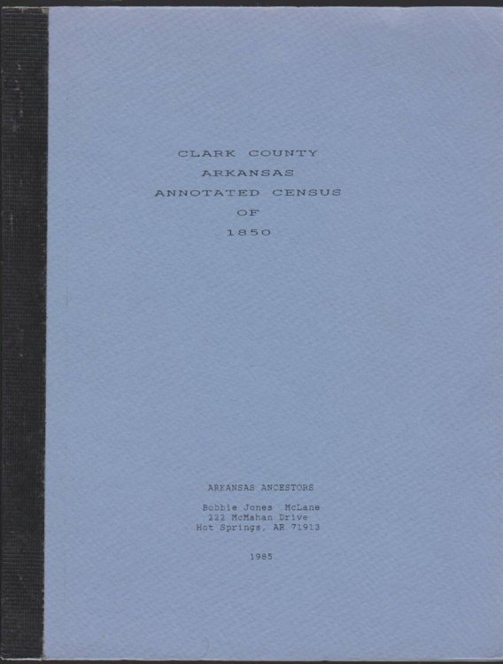 CLARK COUNTY ARKANSAS ANNOTATED CENSUS OF 1850