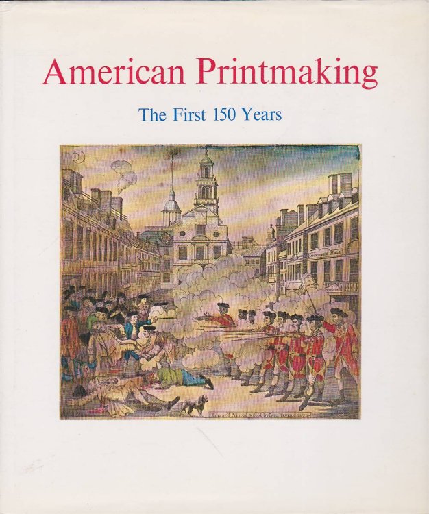 AMERICAN PRINTMAKING: THE FIRST 150 YEARS