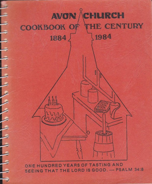 AVON CHURCH COOKBOOK OF THE CENTURY 1884-1984