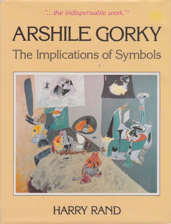 Image for ARSHILE GORKY: THE IMPLICATIONS OF SYMBOLS ARSHILE GORKY: THE IMPLICATIONS OF SYMBOLS