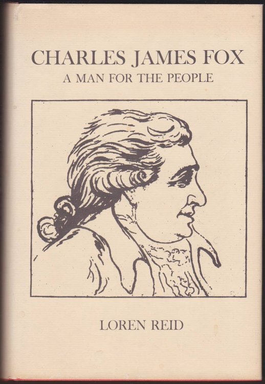 CHARLES JAMES FOX: A MAN FOR THE PEOPLE
