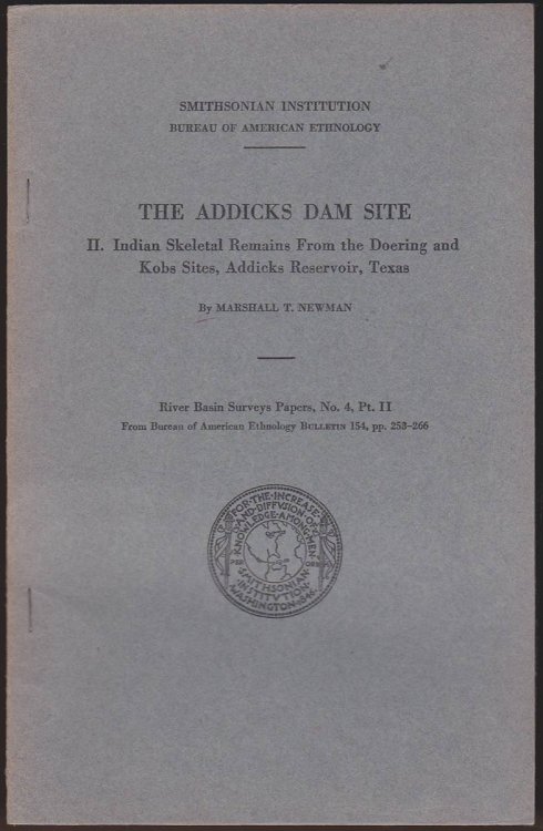 THE ADDICKS DAM SITE II. INDIAN SKELETAL REMAINS FROM THE DOERING AND KOBS SITES, ADDICKS RESERVOIR, TEXAS