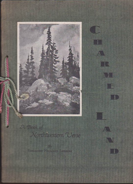 CHARMED LAND VIGNETTES: A BOOK OF NORTHWESTERN VERSE