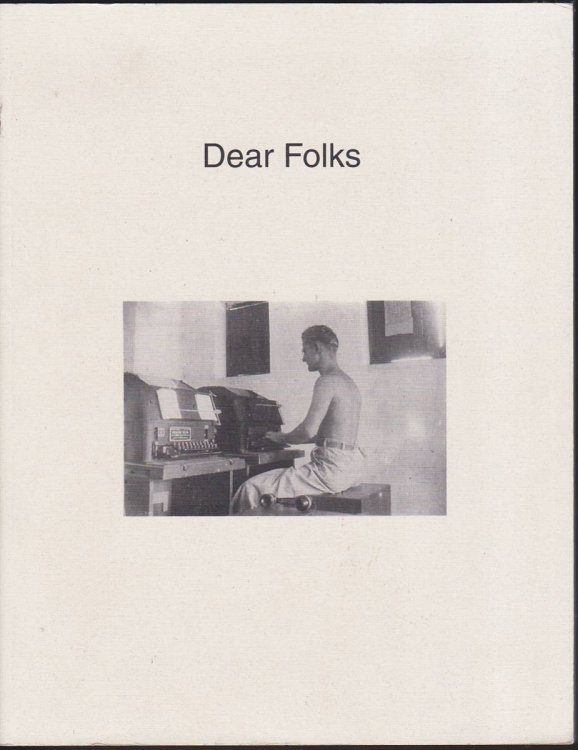 DEAR FOLKS: THE VERBATIM TRANSCRIPTS OF LETTERS HOME FROM 