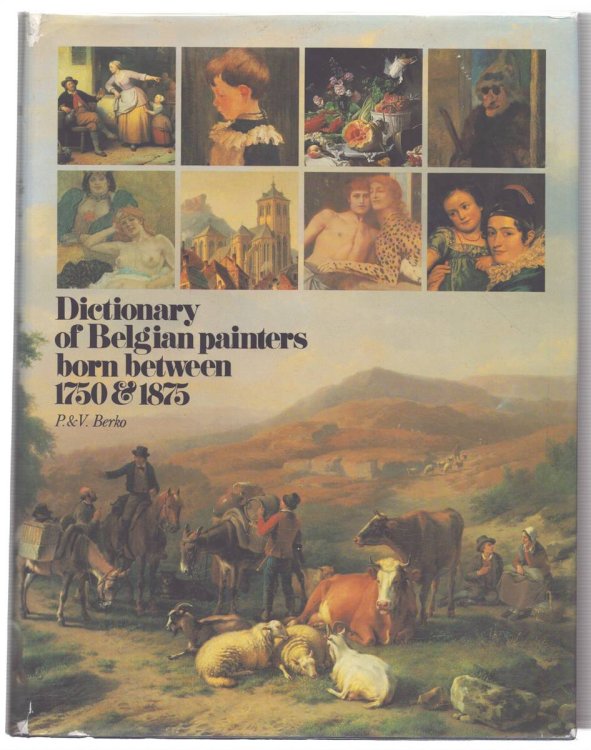 DICTIONARY OF BELGIAN PAINTERS BORN BETWEEN 1750 AND 1875