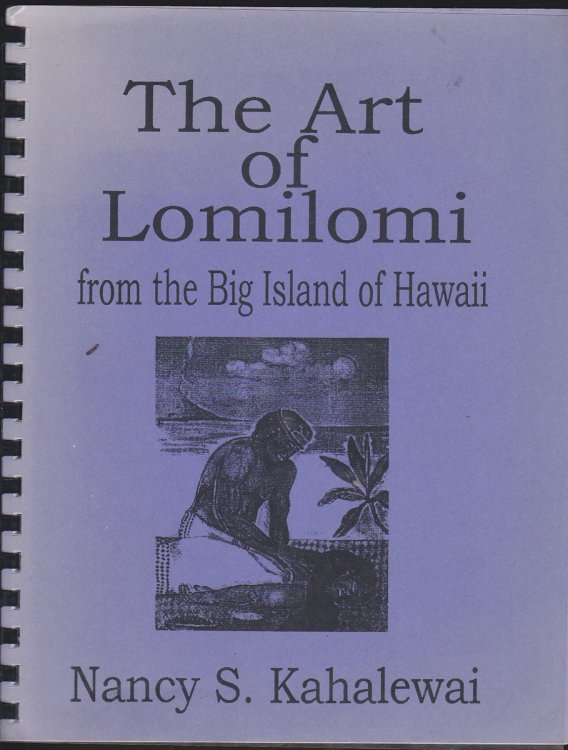 HAWAIIAN LOMILOMI WORKBOOK (THE ART OF LOMILOMI FROM THE BIG ISLAND OF HAWAII)