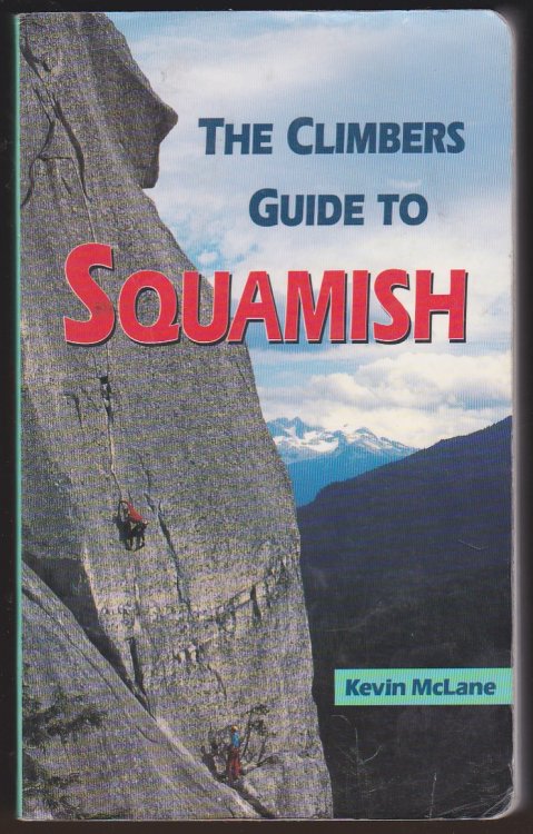 THE CLIMBERS GUIDE TO SQUAMISH