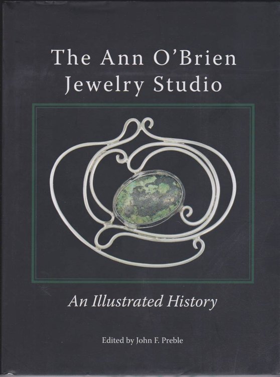 THE ANN O'BRIEN JEWELRY STUDIO: AN ILLUSTRATED HISTORY